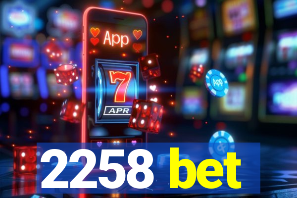 2258 bet